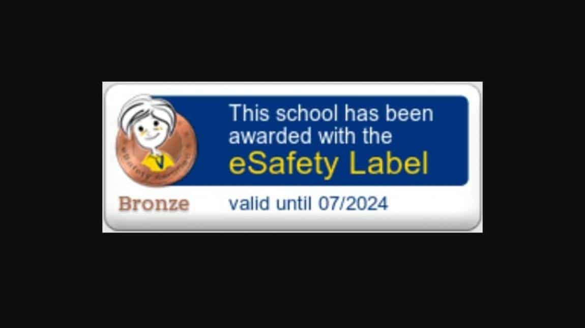 OKULUMUZ ESAFETY LABEL BRONZ ETİKETİNİ ALDI