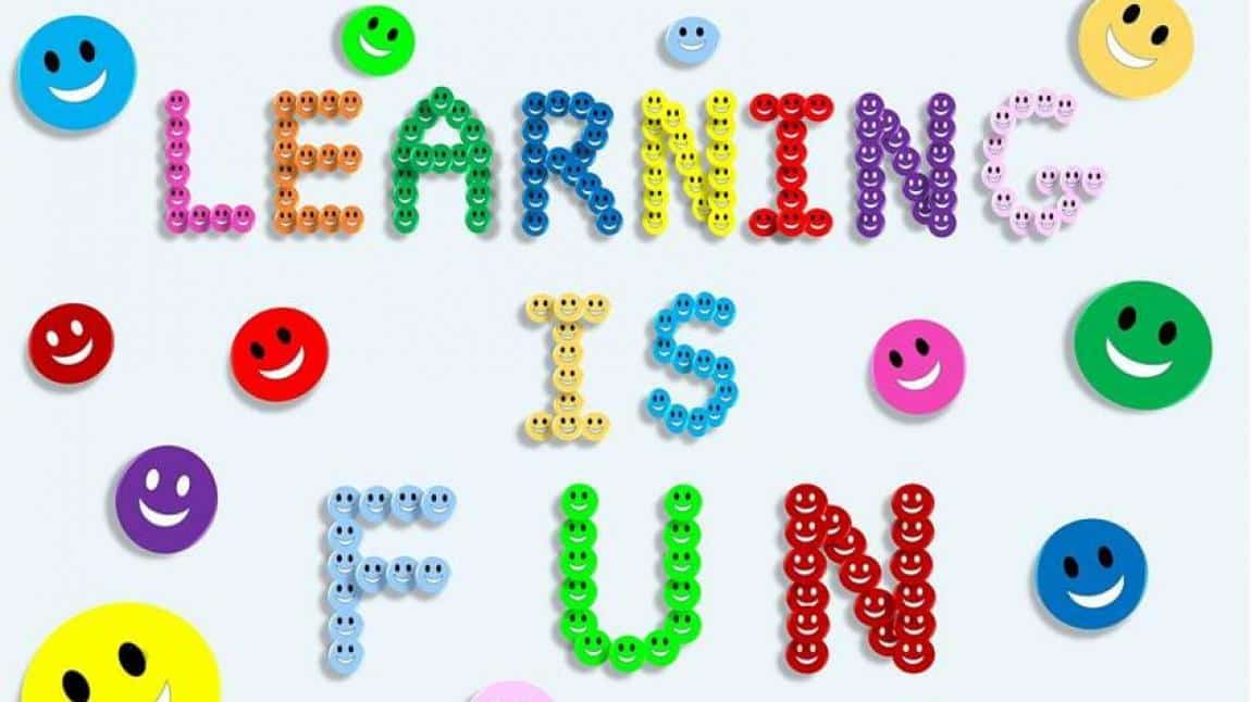 LEARNİNG IS FUN