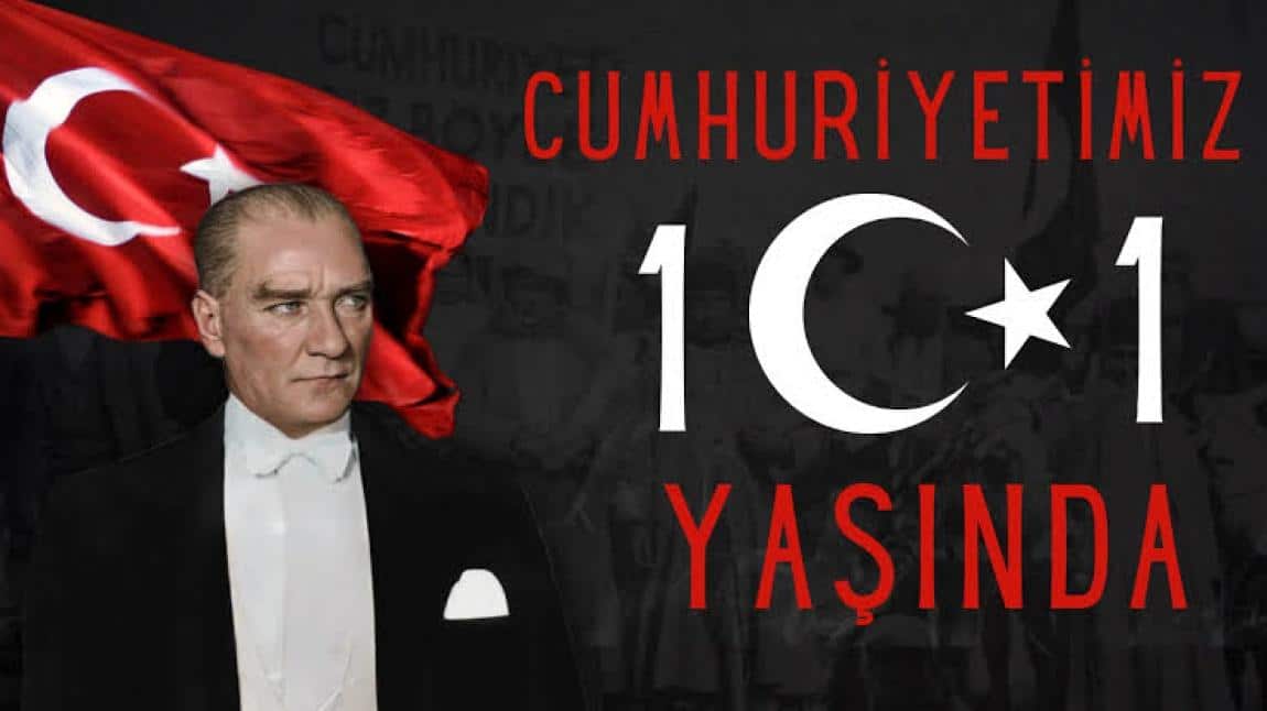 Cumhuriyetimizin 101. Yılı Kutlu Olsun